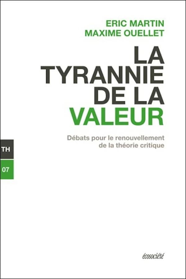 La tyrannie de la valeur : débats pour le renouvellement de la théorie critique