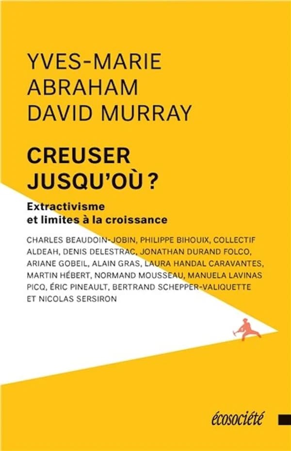 Creuser jusqu'où? : extractivisme et limites à la croissance