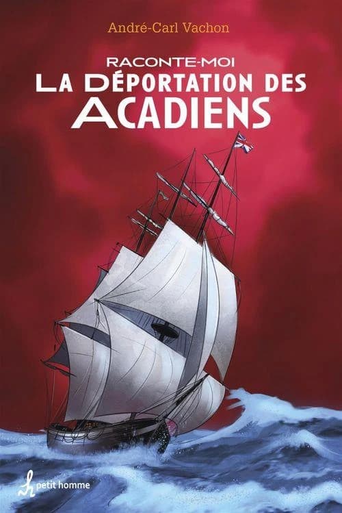 Raconte-Moi La Déportation Des Acadiens