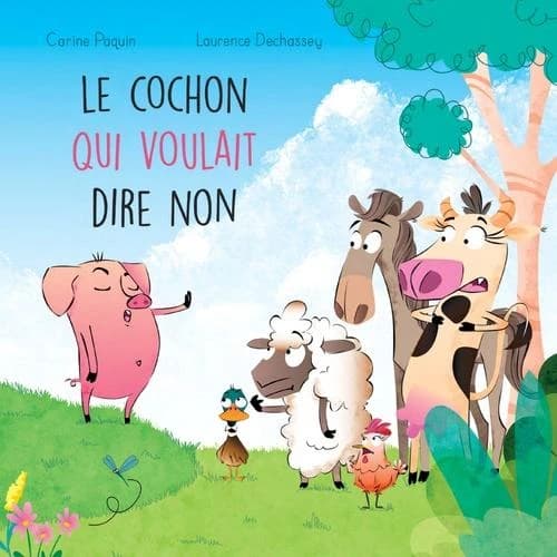 LE COCHON QUI VOULAIT DIRE NON