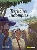 La saga des Trois-Rivières : Territoires indomptés