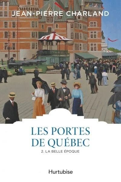 Les portes de Québec Tome 2 : La Belle Epoque