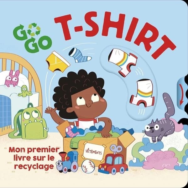Go Go T-shirt : Mon premier livre sur le recyclage