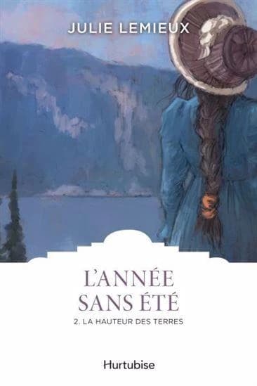 L'année sans été Tome 2 : la hauteur des terres