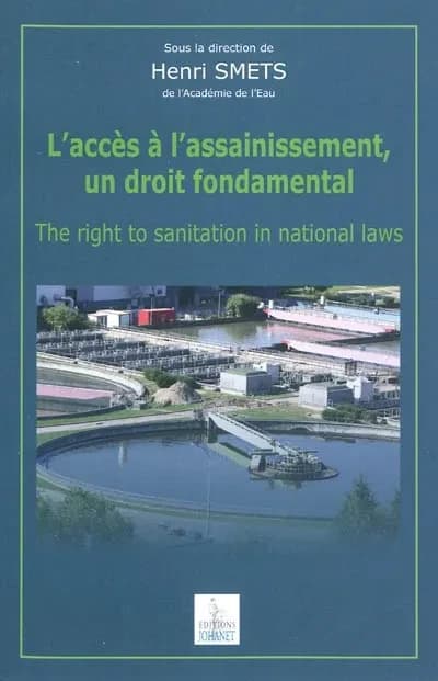 L'accès à l'assainissement, un droit fondamental : the right to sanitation in national laws