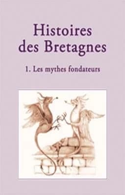 Histoires des Bretagnes : Les mythes fondateurs