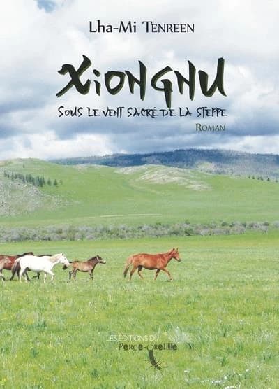 Xiongnu : sous le vent sacré de la steppe : roman