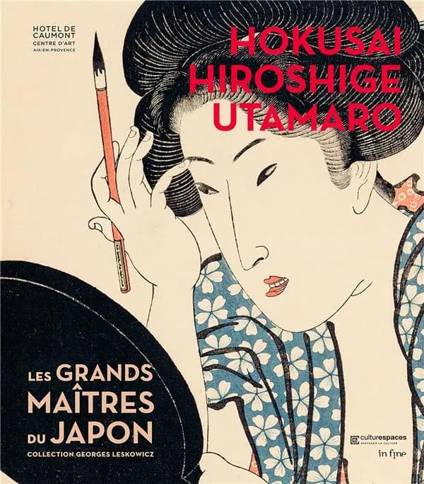 Hokusai, Hiroshige, Utamaro - Les grands maitres du Japon, collection Georges Leskowicz
