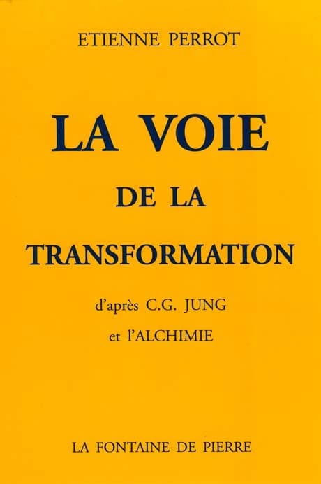 La voie de la transformation : d'après C.G. Jung et l'alchimie