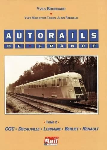 Autorails de France. Tome 2, CGC, Decauville, Lorraine, Berliet, Renault
