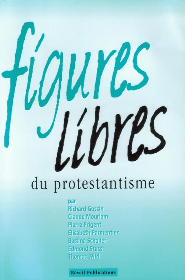 Figures libres du protestantisme : récits
