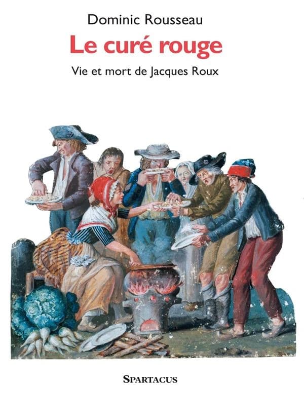 Le curé rouge : vie et mort de Jacques Roux