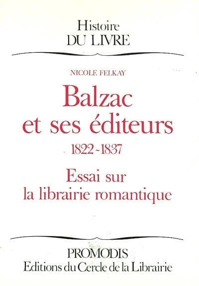 Balzac et ses éditeurs, 1822-1837 : essai sur la librairie romantique