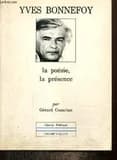 Yves Bonnefoy : la poésie, la présence