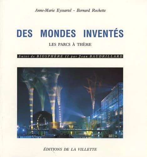 Des mondes inventés : les parcs à thème...