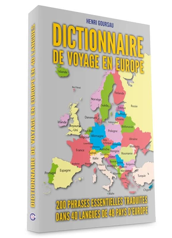 Dictionnaire de voyage en Europe : 200 phrases essentielles traduites dans 40 langues de 48 pays d'Europe