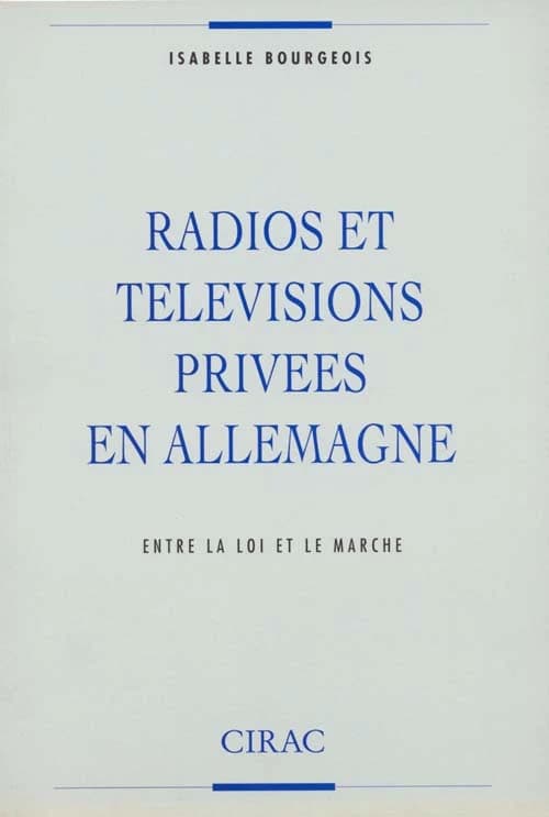 Radios et télévisions privées en Allemagne : entre la loi et le marché