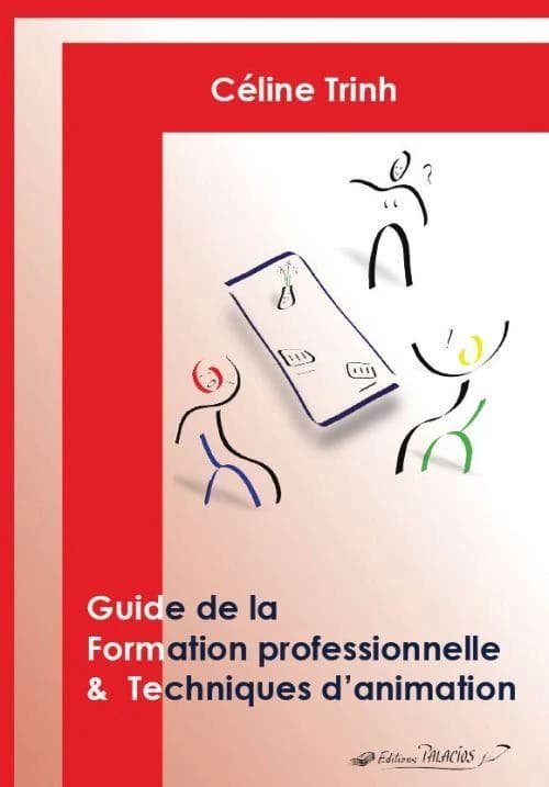 Guide de la formation professionnelle & techniques d'animation
