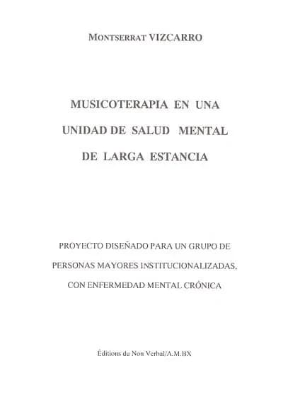 Musicoterapia en una unidad de salud mental de larga estancia : proyecto diseñado para un grupo de personas mayores institucionalizadas, con enfermedad mental crónica