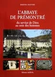 L'abbaye de Prémontré : du service de Dieu au soin des hommes