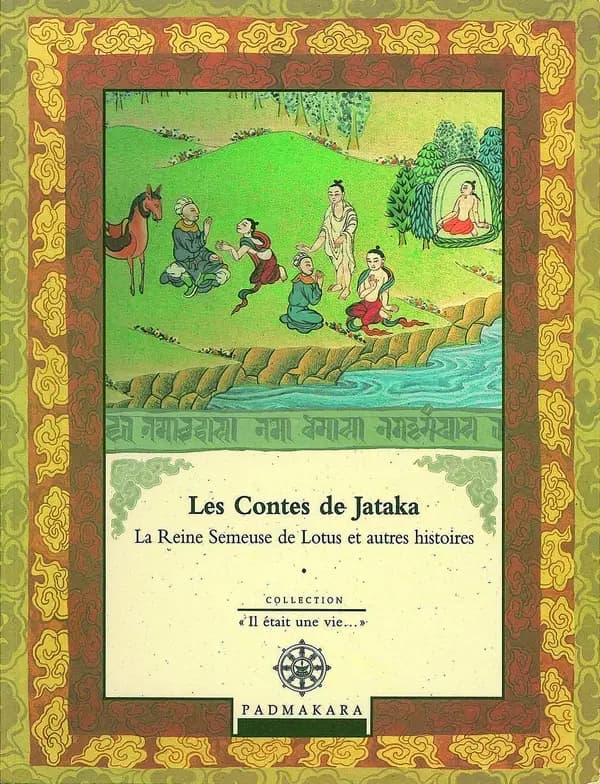 Les Contes de Jataka volume 4 : La Reine Semeuse de Lotus et autres histoires