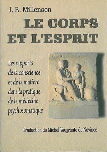 Le corps et l'esprit : les rapports de la conscience et de la matière dans la pratique de la médecine psychosomatique