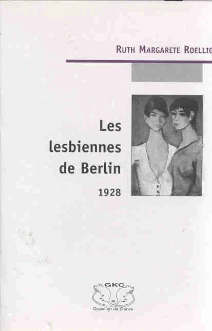 Les lesbiennes de Berlin = Berlins Lesbische Frauen : 1928