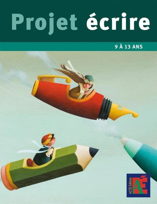 Projet écrire : 15 dossiers autonomes pour donner les moyens d'écrire aux enfants de 9 à 13 ans