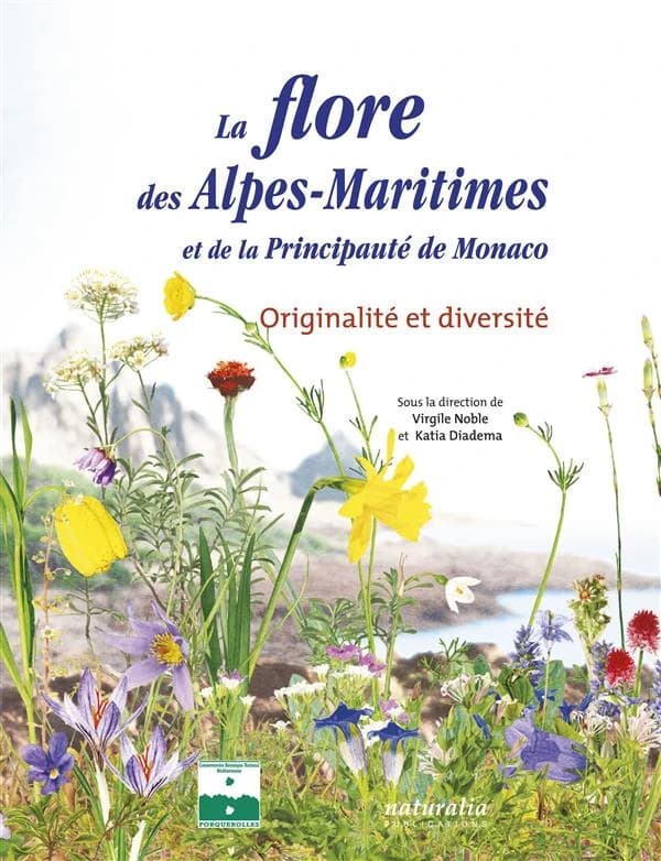 La flore des Alpes-Maritimes et de la principauté de Monaco : originalité et diversité