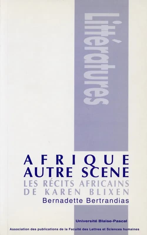 Afrique, autre scène : histoire et poétique de l'identité dans les récits africains de Karen Blixen