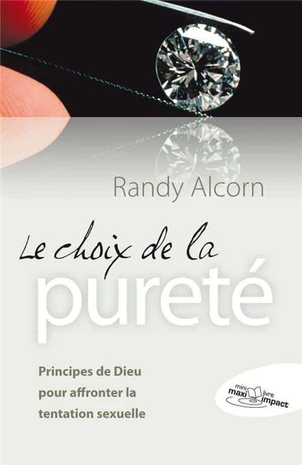 Le choix de la pureté : principes de Dieu pour affronter la tentation sexuelle