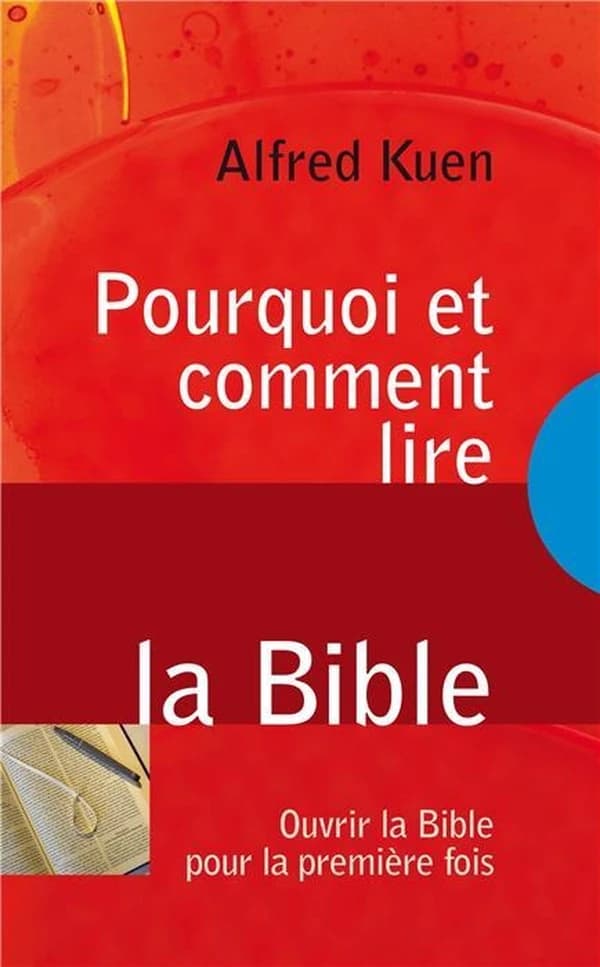 Pourquoi et comment lire la bible ; ouvrir la bible pour la première fois