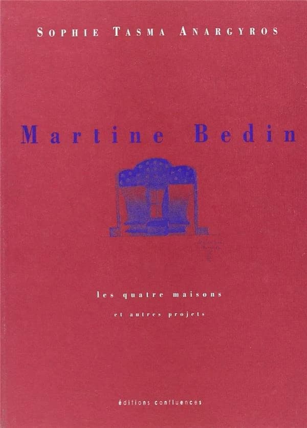 Martine Bedin : les quatre maisons et autres projets
