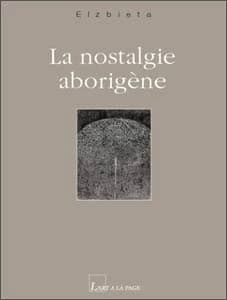 La nostalgie aborigène : récit