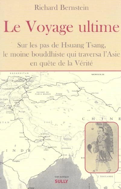 Le voyage ultime : sur les traces de Hsuan Tsang, le moine bouddhiste qui traversa l'Asie en quête de vérité