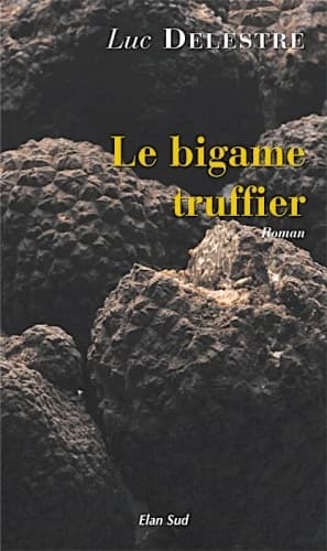 Le bigame truffier : roman