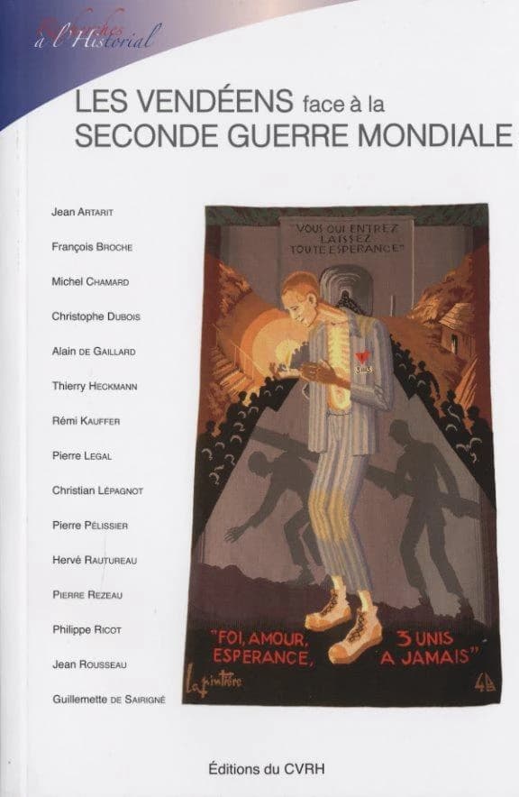 Les Vendéens face à la Seconde guerre mondiale : actes du colloque, tenu à l'Historial de la Vendée, aux Lucs-sur-Boulogne, le 23 novembre 2012