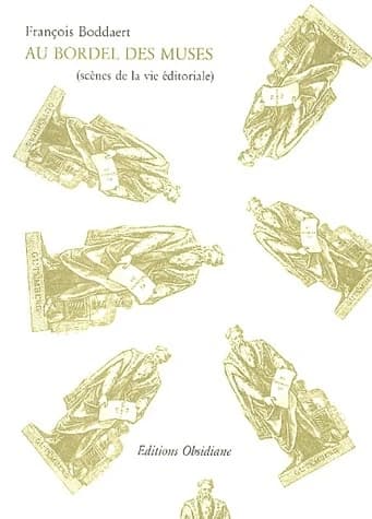 Au bordel des muses : scènes de la vie éditoriale
