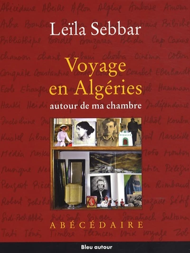 Voyage en Algéries autour de ma chambre : abécédaire