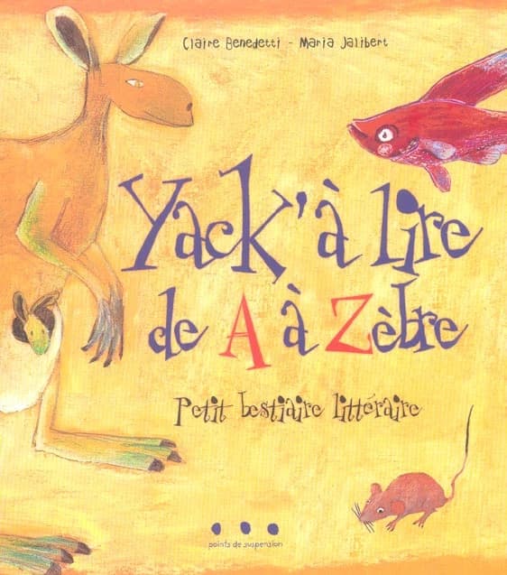 Yack'à lire de A à Zèbre : petit bestiaire littéraire