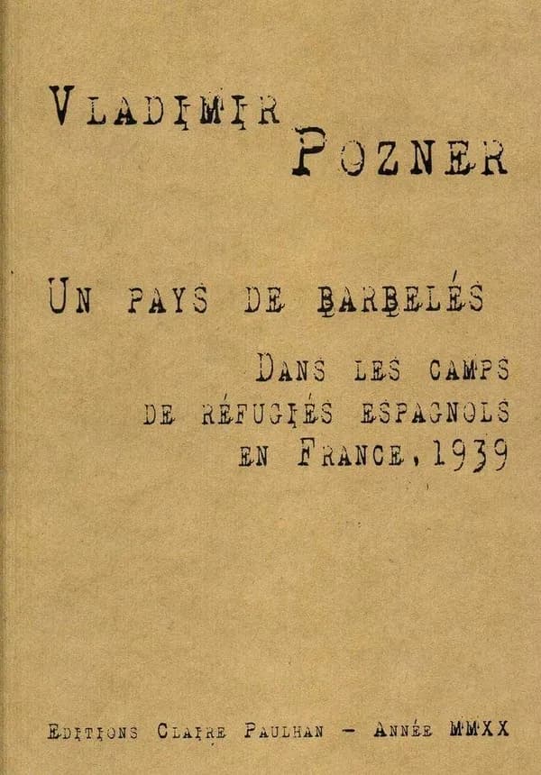 Un pays de barbelés : dans les camps de réfugiés espagnols en France, 1939