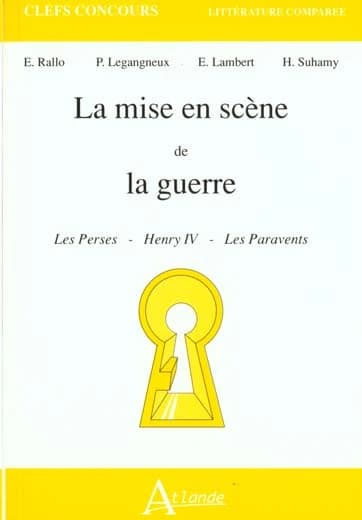 La mise en scène de la guerre : "Les Perses", "Henry IV", "Les Paravents"