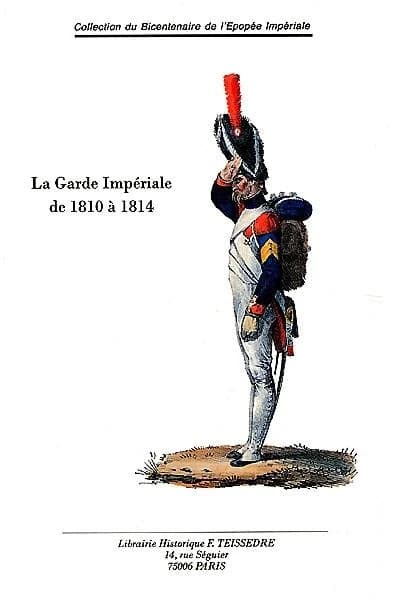 La garde impériale de 1810 à 1814 : extraits du "Carnet de la Sabretache", années 1900, 1926 et 1927
