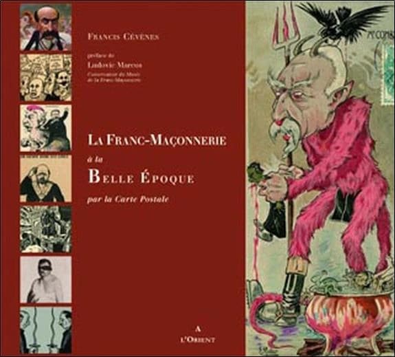 Franc-maconnerie à la belle époque ; par la carte postale