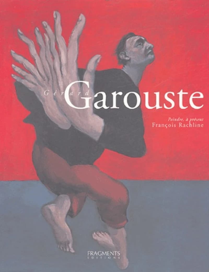 Gérard Garouste : peindre, à présent