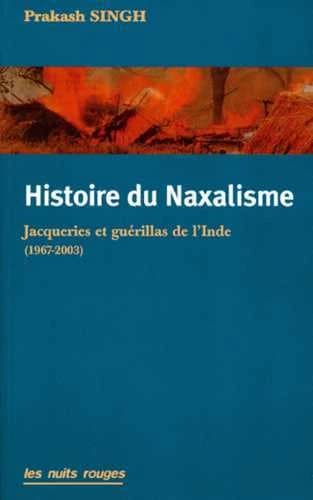 Histoire du naxalisme : jacqueries et guérillas de l'Inde, 1967-2003