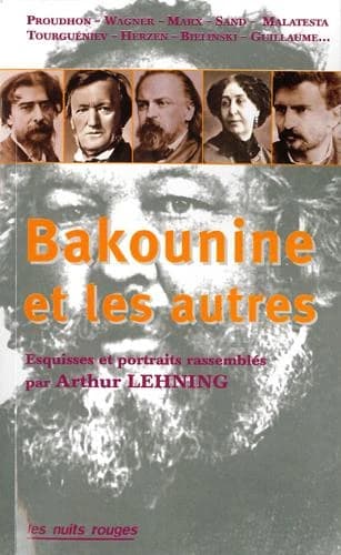 Michel Bakounine et les autres : esquisses et portraits contemporains d'un révolutionnaire