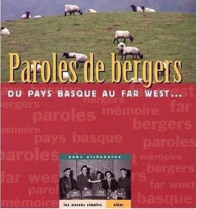 Paroles de bergers : du Pays basque au Far West
