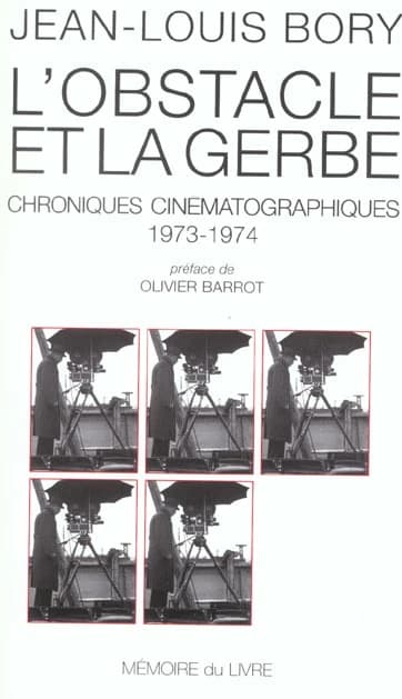 L'obstacle et la gerbe : chroniques cinématographiques, 1973-1974