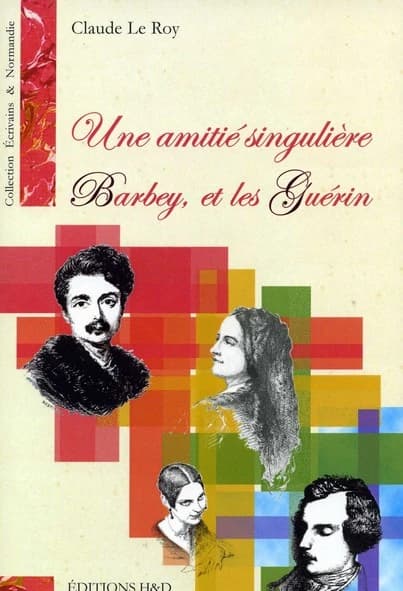 Une amitié singulière Barbey, et les Guérin